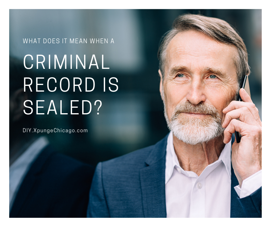 What Does It Mean When A Criminal Record Is Sealed DIY Xpunge Chicago