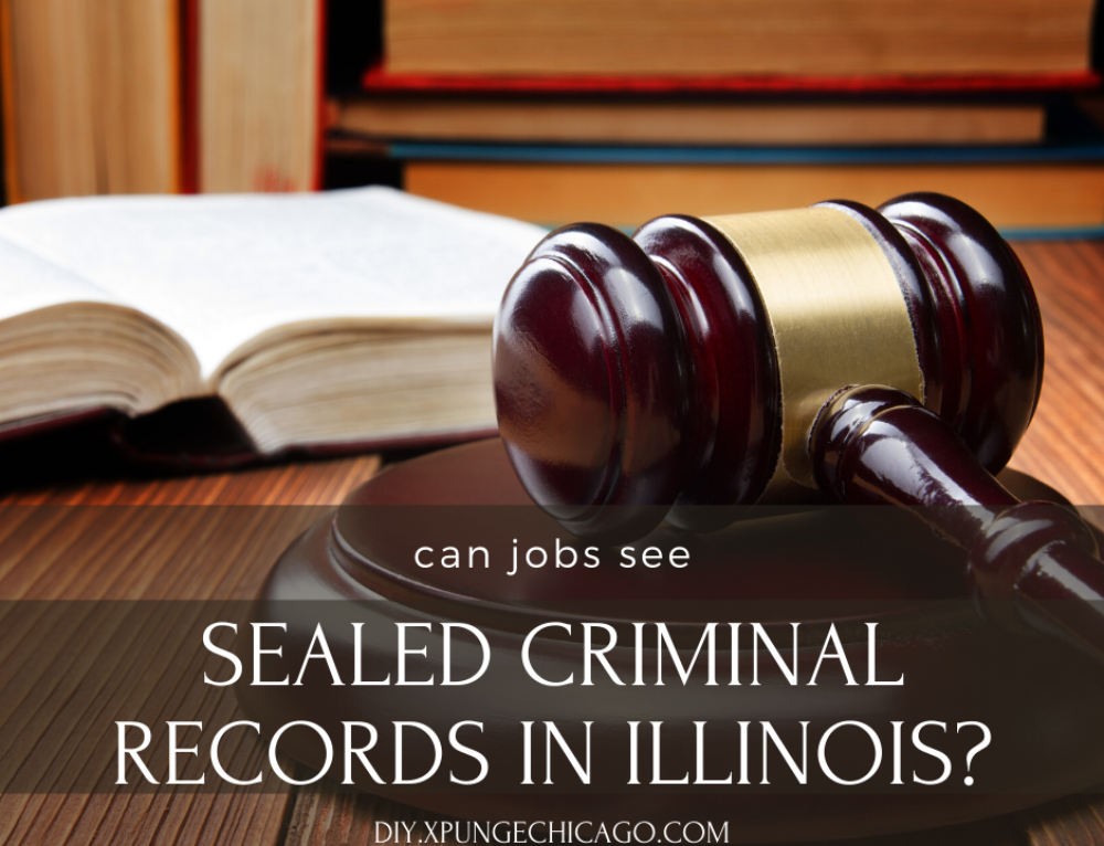 what-felony-convictions-can-be-sealed-in-illinois-diy-xpunge-chicago
